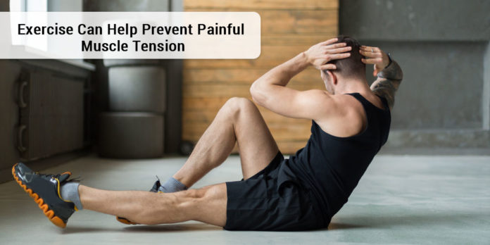 Exercise Can Help Prevent Painful Muscle Tension